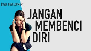 Cara Menerima Kekurangan Diri (Mencintai Diri Sendiri)