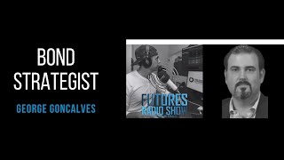 Bond Strategist - George Goncalves