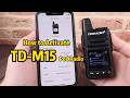 Quick Start Guide | TD-M15 PoC Radio Activation Tutorial #tidradio #globaltalk #outdoors