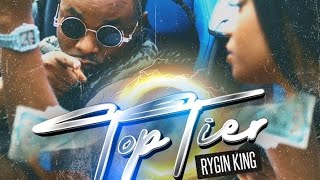 Video thumbnail of "Rygin King - Top Tier (Official Audio)"