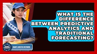 What Is the Difference Between Predictive Analytics and Traditional Forecasting?