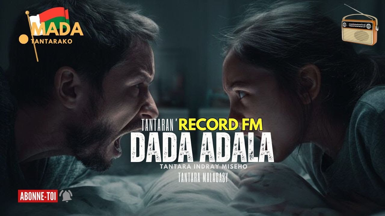 Tantara malagasy - DADA ADALA (Tantara ny Radio RECORD FM ) 👍❤ indray miseho💕