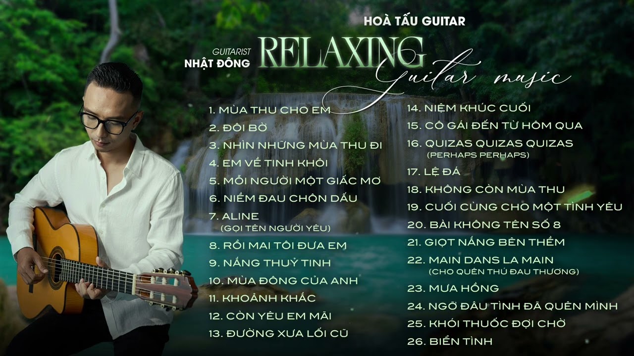 RELAXING GUITAR MUSIC | Nhạc không lời Guitar nhẹ nhàng thư giãn | Guitarist Nhật Đông