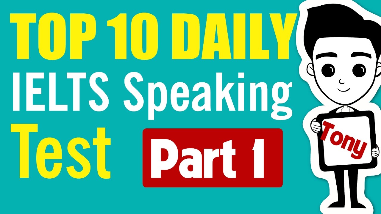 IELTS Speaking Part 1 TOP 10 Most Popular Ielts Speaking Topics 11 
