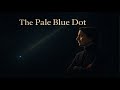 Carl Sagan – The Pale Blue Dot (Visual Tribute)