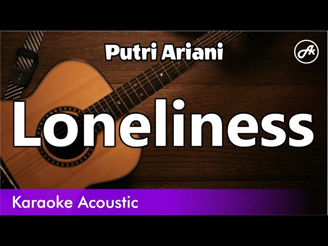 Putri Ariani - Loneliness (karaoke acoustic) class=