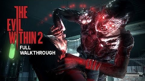 THE EVIL WITHIN 2 Full Gameplay Walkthrough / No Commentary【FULL GAME】1080p HD