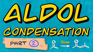 Aldol Condensation Part 2: Basic Conditions
