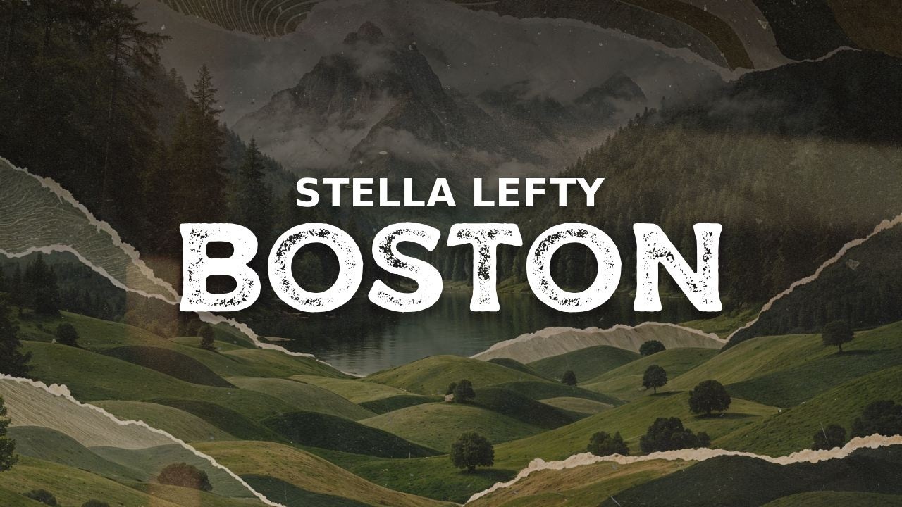 STELLA LEFTY - Boston (lyrics) - YouTube