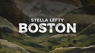 STELLA LEFTY - Boston (lyrics)