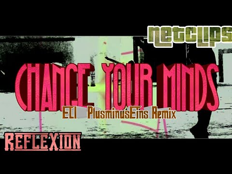 ELI - Change Your Mind real PlusminusEins Remix Music Clip