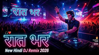 Raat Bhar | New Hindi DJ Remix Song 2026
