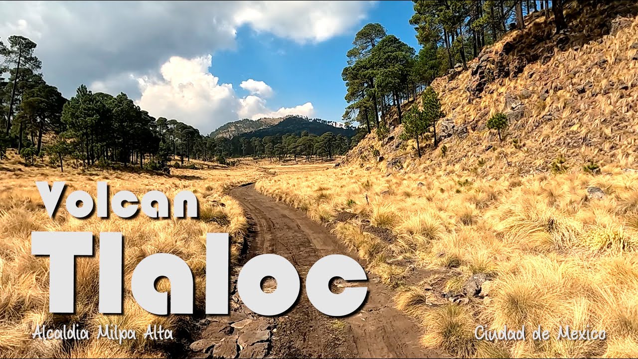 Volcán Tlaloc y sus caminos secretos