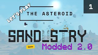 A NEW HOME - The Asteroid - Let's Play Sandustry Episode 1