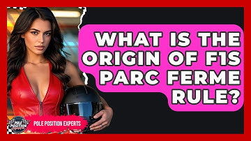 What Is The Origin Of F1s Parc Ferme Rule? - Pole Position Experts