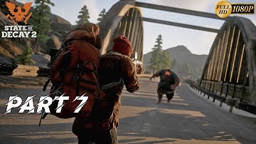 State of Decay 2 Juggernaut Edition Part 7 [1080p 30FPS] - Full Gameplay On Pc