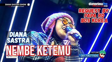 NEMBE KETEMU || DIANA SASTRA (LIVE MUSIC OFFICIAL) DIAN PRIMA