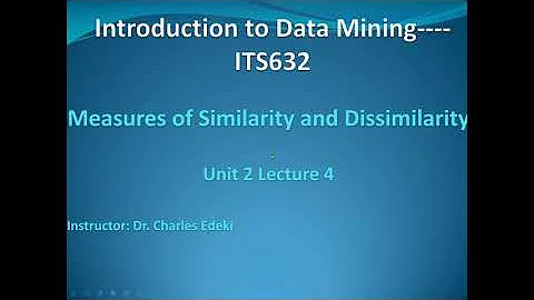 Data Mining: Similarity and Dissimilarity