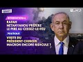 Rafah  netanyahou prfre le pire au cessezlefeuvisite de xi jinping  macron encore ridicule 