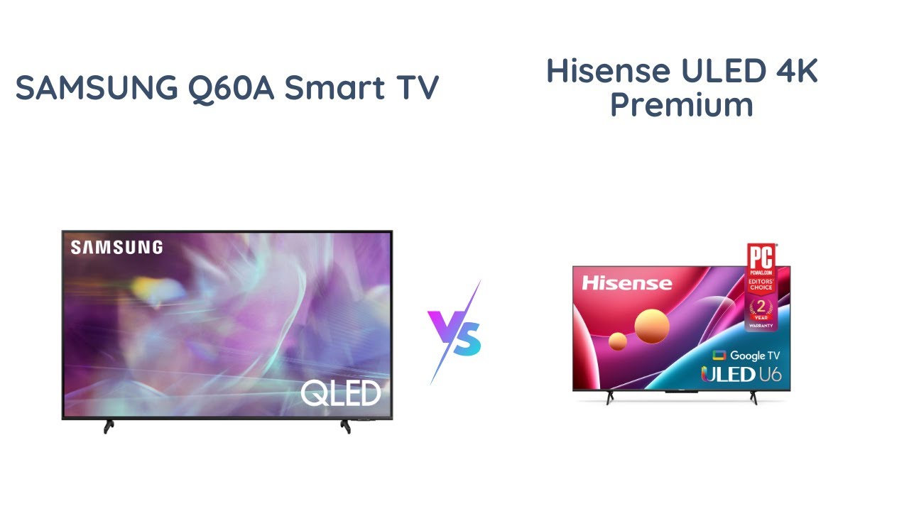 Samsung Q60A vs Hisense U6H Best Budget QLED TV Comparison YouTube