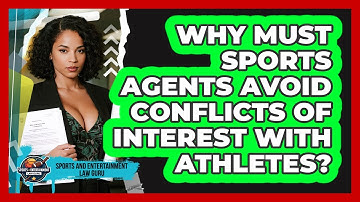 Why Must Sports Agents Avoid Conflicts Of Interest With Athletes?