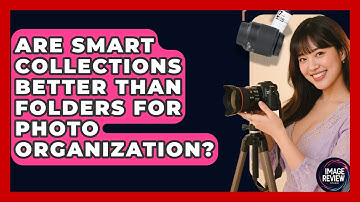 Are Smart Collections Better Than Folders For Photo Organization? - Image Review Studio