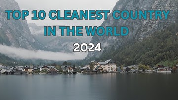Top 10 Cleanest Countries in the World 2024 || Top 10 country  #cleanestcountry #topcountries