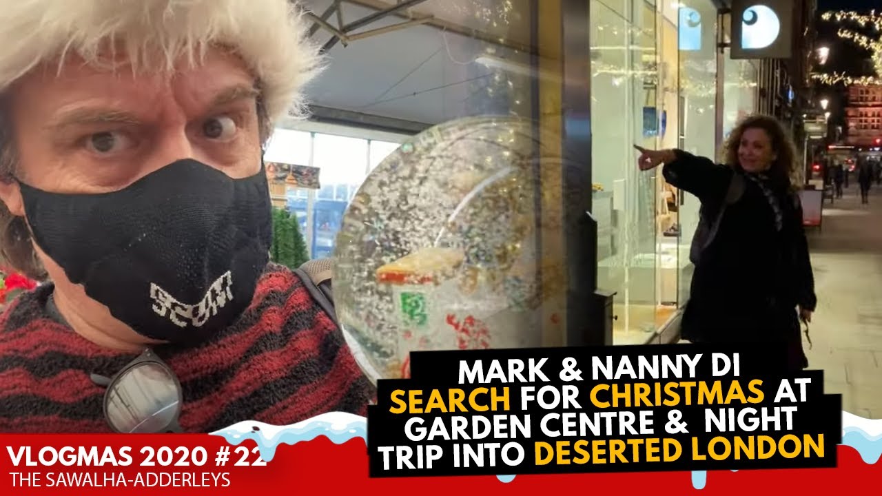 VLOGMAS 22 Марк и няня Ди ищут Рождество в садовом центре и ночная поездка в заброшенный Лондон