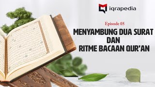 Cara Menyambung Dua Surat dan Ritme  Bacaan Qur'an BBQ (Belajar Baca Qur'an) Eps 5