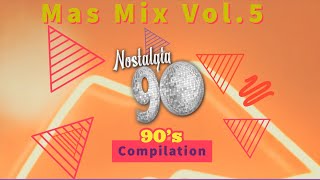 Nostalgia 90 - Mas Mix Vol.5 ( Dance anni 90 ) The Best of 90s 2000 Mixed Compilation