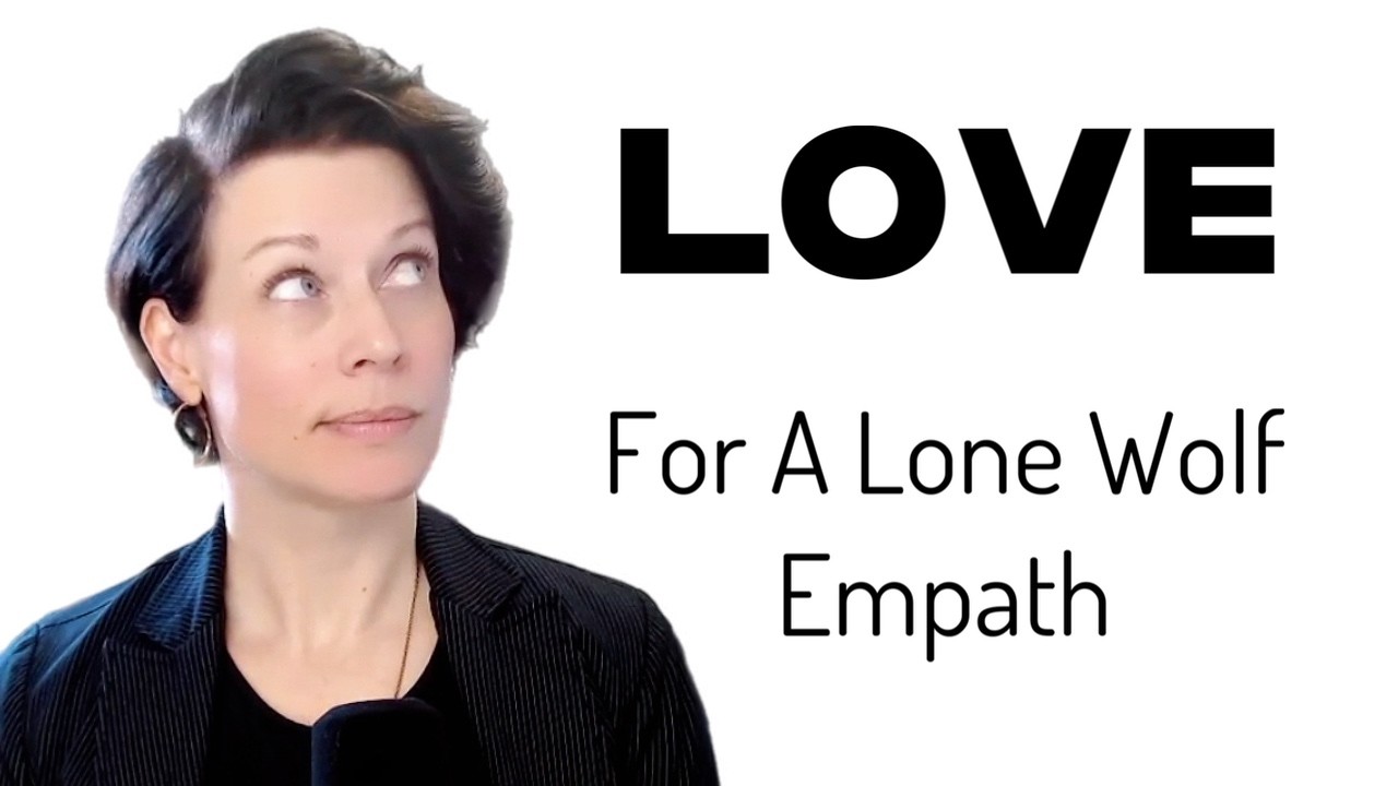 Why Lone Wolf Empaths Struggle with Love | Balancing the Masculine and Feminine Energies