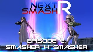 NEXT SMASH R - Episode 2: Smasher X Smasher