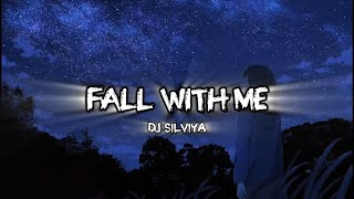 DJ SLOW REMIX | FALL WITH ME | DJ SILVIYA