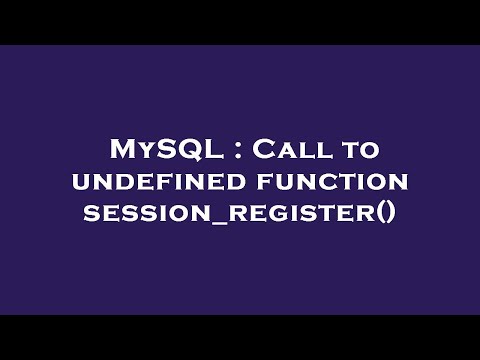 MySQL : Call to undefined function session_register()