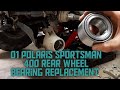 01 Polaris Sportsman rear wheel bearing replacement.