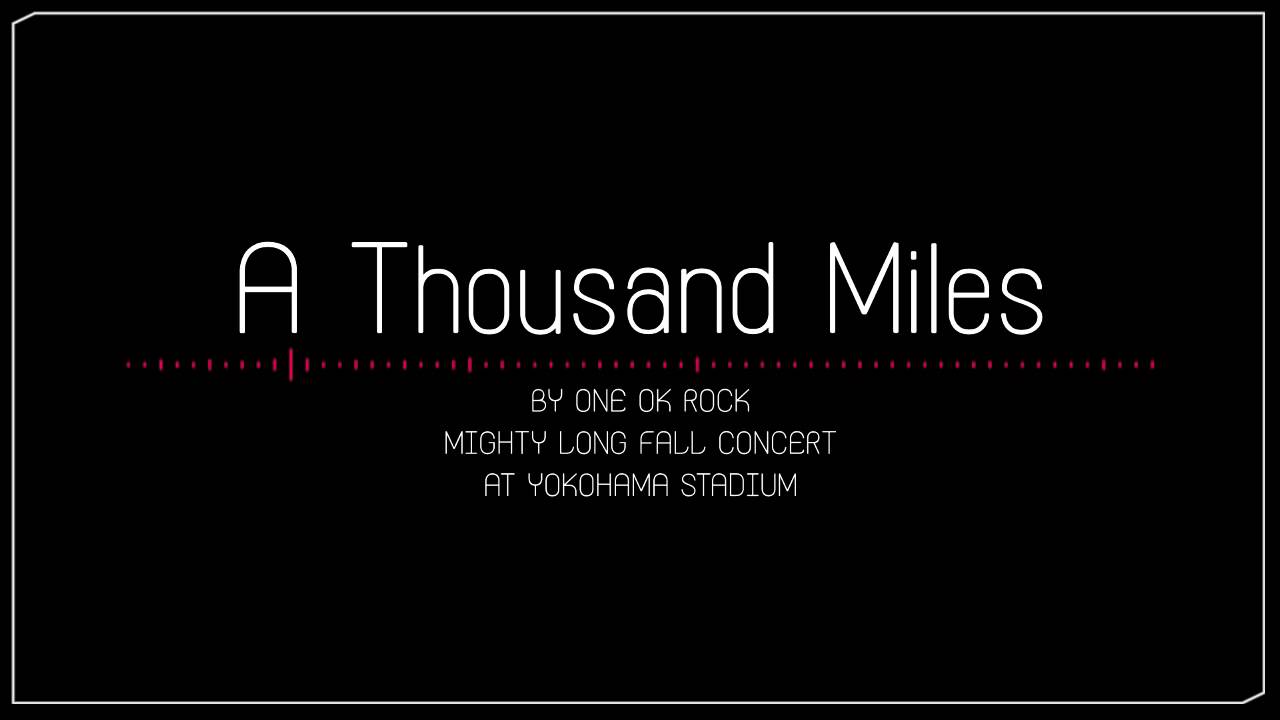 One Ok Rock A Thousand Miles Youtube One Ok Rock A Thousand Miles Youtube