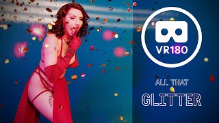 Felicity Felicis Burlesque Show &quot;All that glitter&quot;- by VRwhatYOUwant VR180 3D