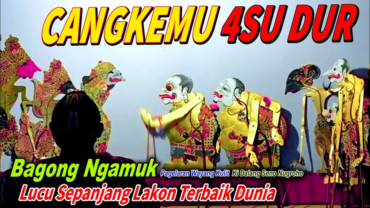 DALANG SENO LUCU BAGONG NGAMUK DURNO MANUNGSO RA TATANAN WAYANG KULIT KI SENO NUGROHO