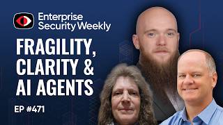 Three interviews: system fragility, operational clarity, and Identity for AI agents - ESW #471