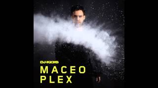 Maceo Plex - Mind On Fire