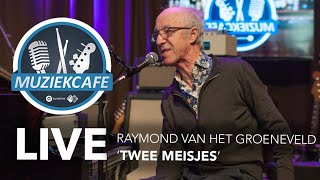 Video thumbnail of "Raymond van het Groenewoud - 'Twee Meisjes' live bij Muziekcafé"