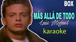 Video thumbnail of "KARAOKE | Más Allá De Todo - Luis Miguel"