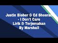 Justin Bieber &amp; Ed Sheeran - I Don&#39;t Care Lirik Dan Terjamahan