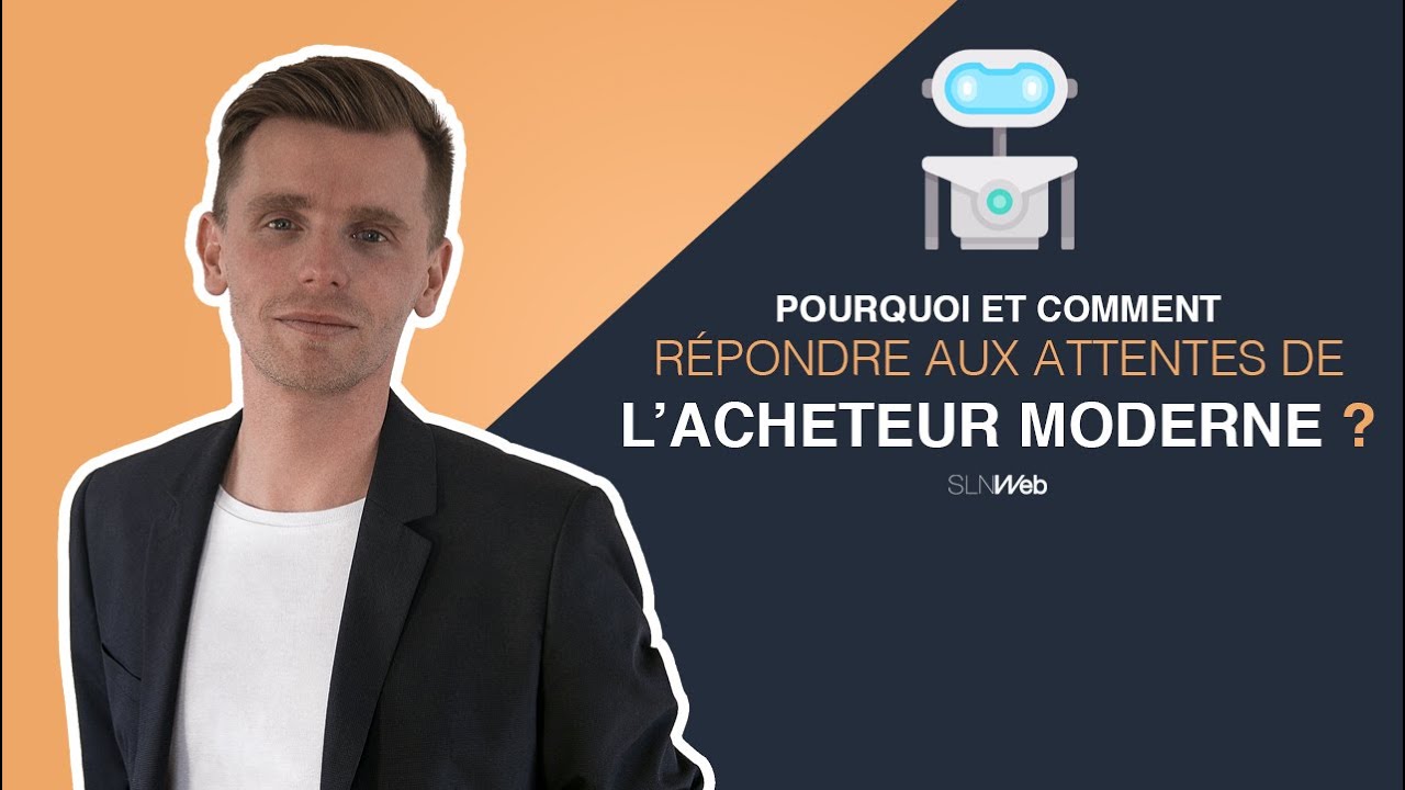 L'Acheteur Moderne : Pourquoi et Comment Répondre à ses Attentes ?