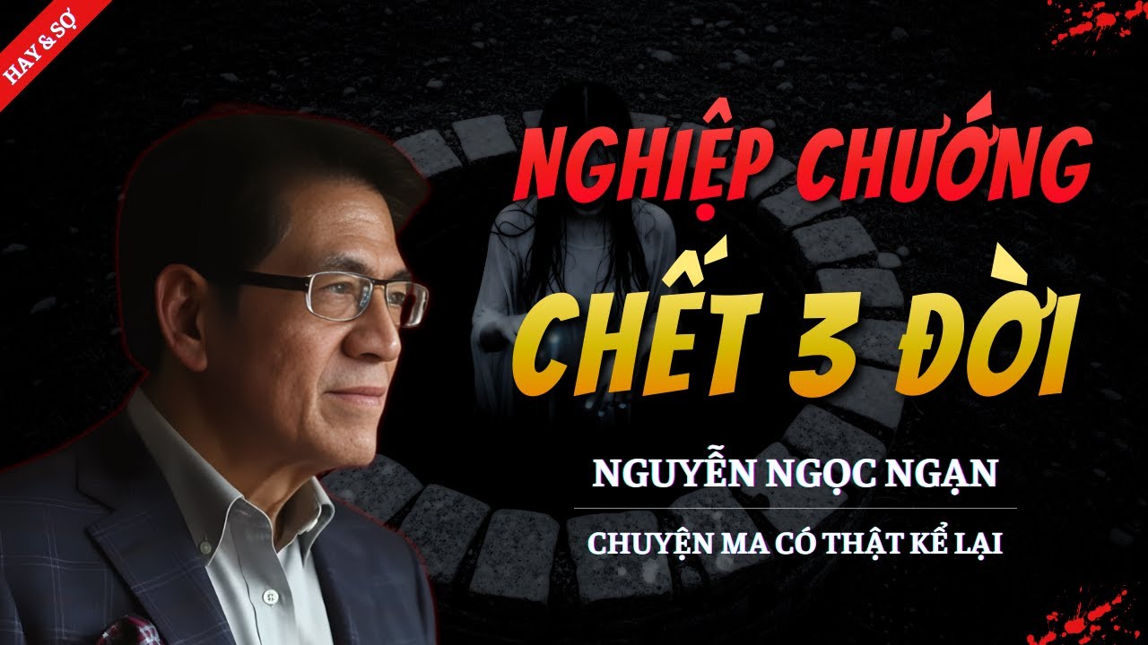 CHUYỆN MA MỚI 2026 | NGHIỆP CHƯỚNG CHẾT 3 ĐỜI || TRUYỆN MA NGUYỄN NGỌC NGẠN KỂ HAY VÀ RỢN NHẤT