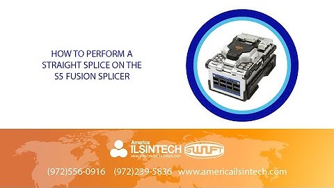How to Perform a Straight Splice on the S5 Fusion Splicer from America Ilsintech