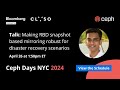 Making RBD Snapshot-based Mirroring Robust for Disaster Recovery | Ceph Days NYC 2024