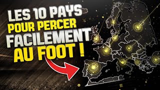 Les 10 PAYS Où Il Est Le Plus FACILE De PERCER Au FOOT !