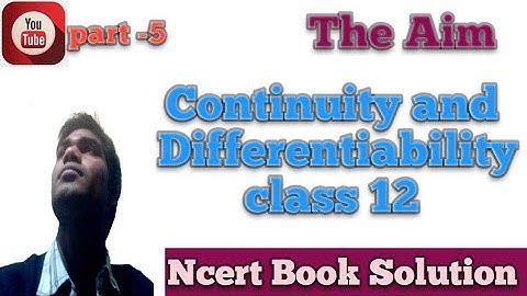 Concepts of continuity and differentiability of class 12  by Abhay Anand #TheAim