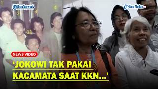 KESAKSIAN TEMAN Kuliah, Sebut Jokowi Tak Pakai Kacamata saat KKN Seperti Foto Ijazah